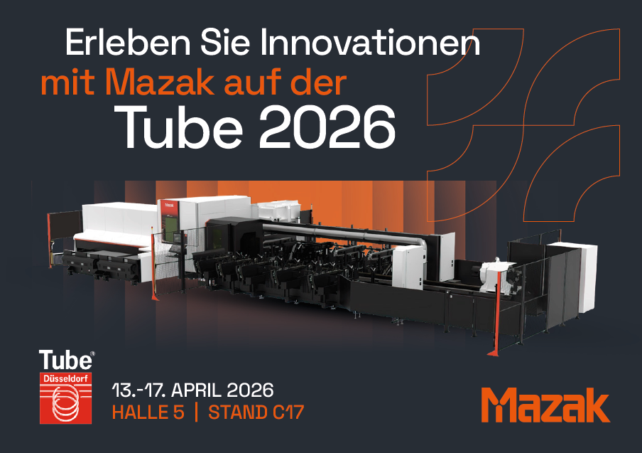 Erleben Sie Innovationen mit Mazak auf der Tube 2026