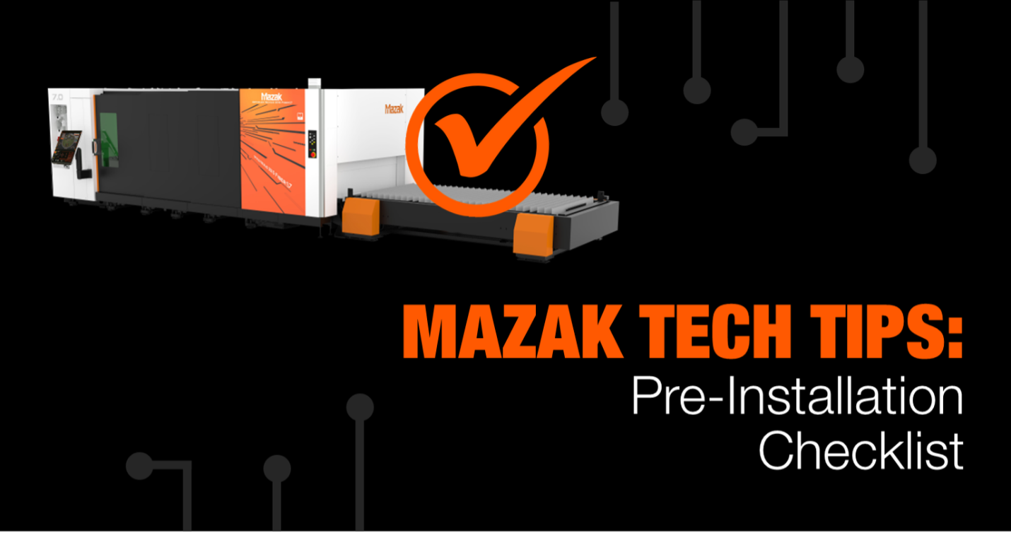 Pre-Installation Checklist | Mazak Optonics